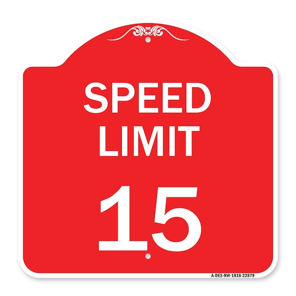 Signmission Designer Series Sign-Speed Limit 15 Mph, Red & White Aluminum Sign, 18" x 18", RW-1818-22879 A-DES-RW-1818-22879 - main